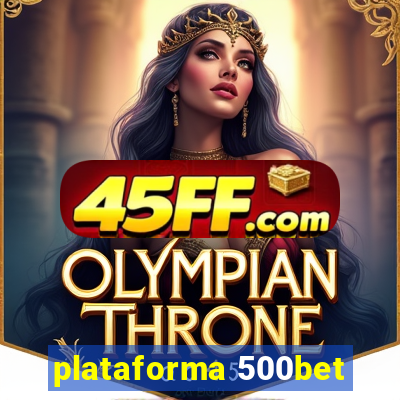 plataforma 500bet